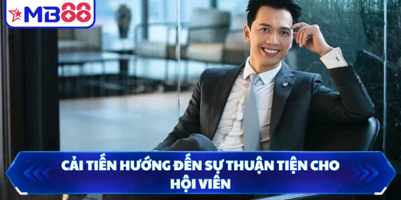 Cải tiến hướng đến sự thuận tiện cho hội viên