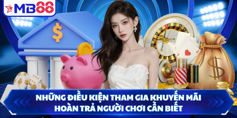 Những điều kiện tham gia khuyến mãi hoàn trả người chơi cần biết