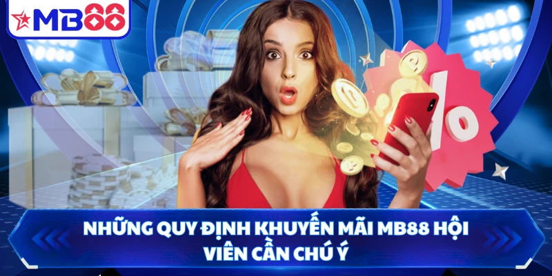 Những quy định khuyến mãi MB88 hội viên cần chú ý